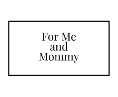 For Me and Mommy promo codes