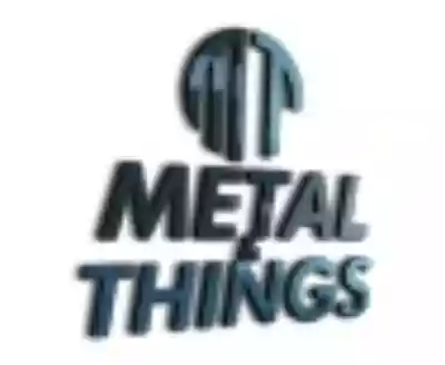Metal & Things coupon codes