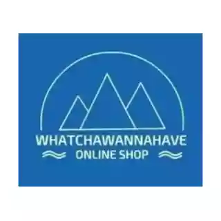 Whatchawannahave coupon codes